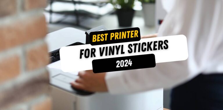 5 Best Printer for Vinyl Stickers 2024 (Top Picks)